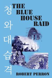 The Blue House Raid, Perron Robert