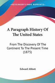 A Paragraph History Of The United States, Abbott Edward