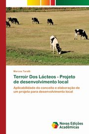 Terroir Dos La?cteos - Projeto de desenvolvimento local, Turatti Marcos