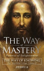 The Way of Mastery, Pathway of Enlightenment, Ben Joseph Jeshua
