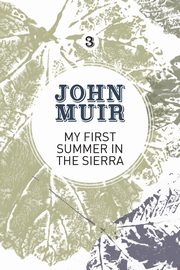 My First Summer in the Sierra, Muir John