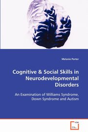 Cognitive & Social Skills in Neurodevelopmental Disorders, Porter Melanie
