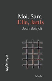 Moi, Sam. Elle, Janis, Boisjoli Jean