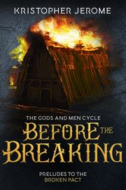 Before the Breaking, Jerome Kristopher