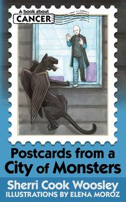 Postcards from a City of Monsters, Cook Woosley Sherri