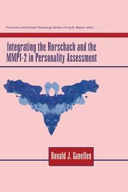 Integrating the Rorschach and the MMPI-2 in Personality Assessment, Ganellen Ronald J.