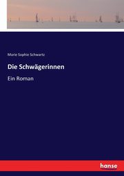 Die Schwgerinnen, Schwartz Marie Sophie