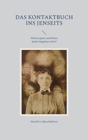 Das Kontaktbuch ins Jenseits, zu Moschdehner Herold