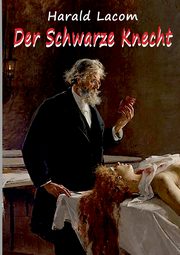 Der Schwarze Knecht, Lacom Harald