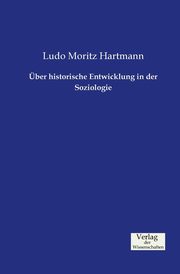 ber historische Entwicklung in der Soziologie, Hartmann Ludo Moritz