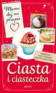 Mamo daj mi przepis Ciasta i ciasteczka, Bielecka Justyna