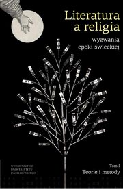 Literatura a religia Wyzwania epoki wieckiej Tom 1, 