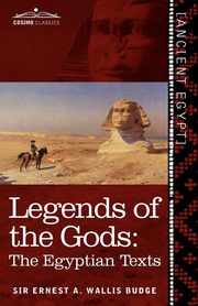 ksiazka tytu: Legends of the Gods autor: Wallis Budge Ernest A.