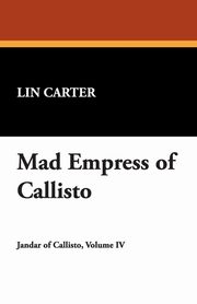 ksiazka tytu: Mad Empress of Callisto autor: Carter Lin