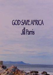 ksiazka tytu: God save Africa autor: Parris Jill M