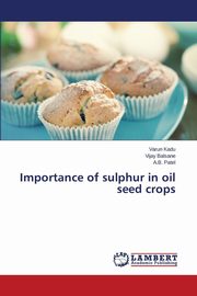 ksiazka tytu: Importance of sulphur in oil seed crops autor: Kadu Varun