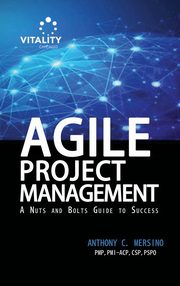 ksiazka tytu: Agile Project Management autor: Mersino Anthony C.