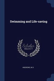 ksiazka tytu: Swimming and Life-saving autor: Andrews WD