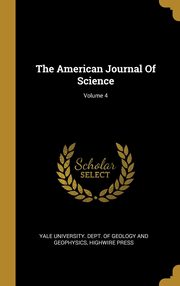 ksiazka tytu: The American Journal Of Science; Volume 4 autor: Yale University. Dept. of Geology and Ge
