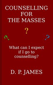 Counselling for the Masses, James Dolores Patricia