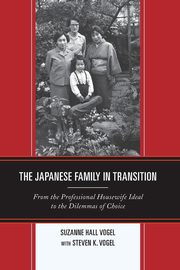 The Japanese Family in Transition, Vogel Suzanne Hall