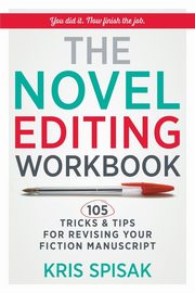 The Novel Editing Workbook, Spisak Kris