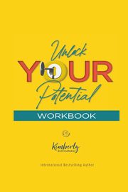 Unlock Your Potential Workbook, Buchanan Kimberly S