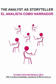 THE ANALYST AS STORYTELLER / EL ANALISTA COMO NARRADOR, 