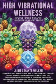 High Vibrational Wellness, Wulkan Lainie Sevante