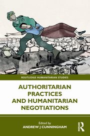Authoritarian Practices and Humanitarian Negotiations, 