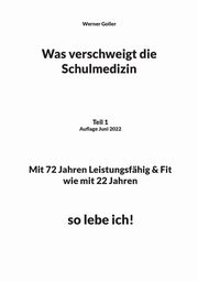 Was verschweigt die Schulmedizin, Goller Werner