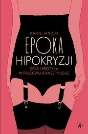 Epoka hipokryzji, Janicki Kamil