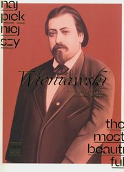 Najpikniejszy Wieniawski na skrzypce i fortepian, Wieniawski Henryk