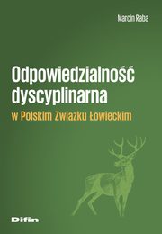 Odpowiedzialno dyscyplinarna w Polskim Zwizku owieckim, Raba Marcin
