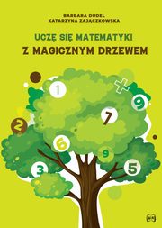Ucz si matematyki z Magicznym Drzewem, Dudel Barbara, Zajczkowska Katarzyna