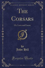 ksiazka tytu: The Corsars autor: Hill John