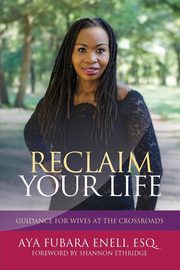 Reclaim Your Life, Eneli ESQ. Aya Fubara