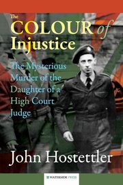 The Colour of Injustice, Hostettler John