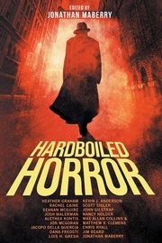 Hardboiled Horror, Maberry Jonathan