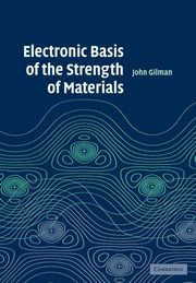 Electronic Basis of the Strength of Materials, Gilman John J.