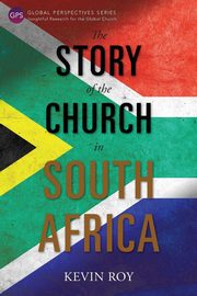The Story of the Church in South Africa, Roy Kevin