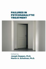 ksiazka tytu: Failures in Psychoanalytic Treatment autor: Reppen Joseph