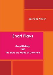Short Plays, Ashton Michelle