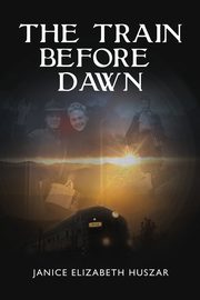 The Train Before Dawn, Huszar Janice