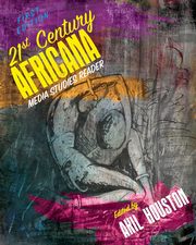 21st Century Africana Media Studies Reader, 