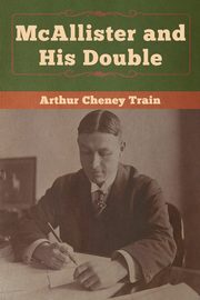 McAllister and His Double, Train Arthur Cheney