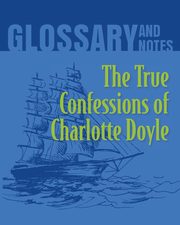 The True Confessions of Charlotte Doyle Glossary and Notes, Books Heron