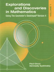 Explorations and Discoveries in Mathematics, Volume 1, Using the Geometer's Sketchpad Version 4, Cinco Paul