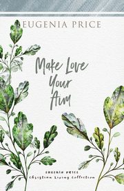 Make Love Your Aim, Price Eugenia