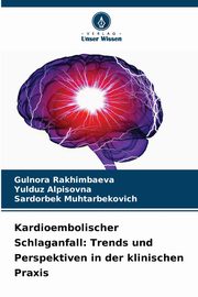 Kardioembolischer Schlaganfall, Rakhimbaeva Gulnora